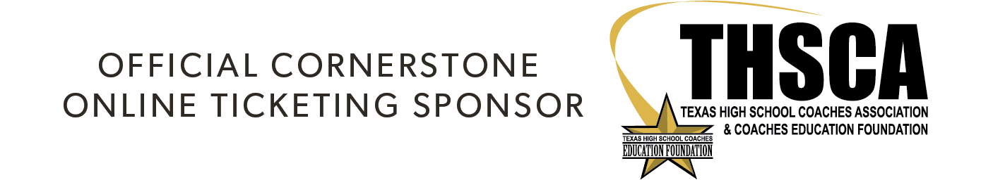 Official Cornerstone Online Ticketing Sponsor for THSCA Texas High School Coaches Association and Coaches Education Foundation